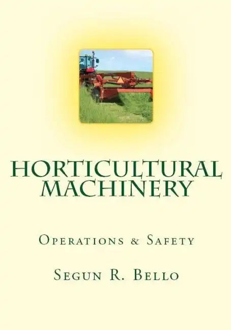 Horticultural Machinery: Equipment & Safety - Paperback