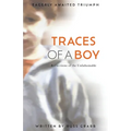 Traces of a Boy: Reflections of the Unfathomable - Paperback