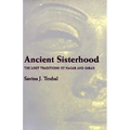 Ancient Sisterhood: The Lost Traditions of Hagar and Sarah - Paperback