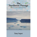 The Northwest Passage: Atlantic to Pacific: A guide to the seaway - Paperback