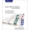 Test-Driven React: Find Problems Early, Fix Them Quickly, Code with Confidence - Paperback