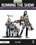 Running the Show: The Essential Guide to Being a First Assistant Director - Paperback