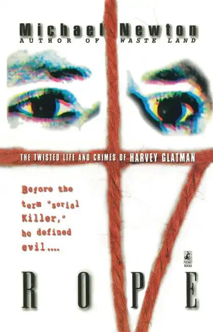 Rope: The Twisted Life and Crimes of Harvey Glatman - Paperback