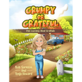 Grumpy or Grateful: Kids Learning about Gratitude Volume 1 - Paperback