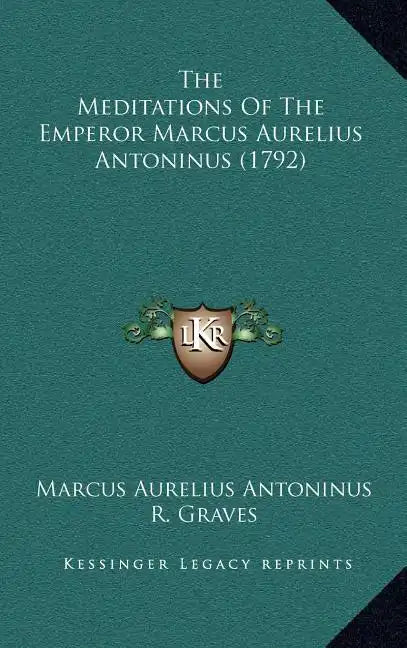 The Meditations Of The Emperor Marcus Aurelius Antoninus (1792) - Hardcover