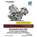 Autodesk Fusion 360: A Power Guide for Beginners and Intermediate Users (6th Edition) - Paperback