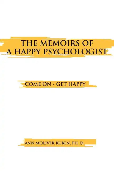 The Memoirs of a Happy Psychologist - Paperback