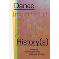 Dance History(s): Imagination as a Form of Study - Paperback