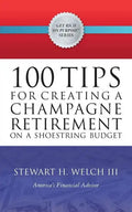 100 Tips for Creating a Champagne Retirement on a Shoestring Budget - Paperback