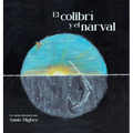 El Colibri y el narval - Hardcover