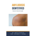 Amyloidosis Demystified: Doctor's Secret Guide - Paperback