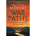 War Paths: Walking in the Shadows of the Clans - Paperback