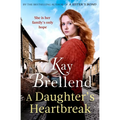 A Daughter's Heartbreak: A Captivating, Heartbreaking World War One Saga, Inspired by True Events - Paperback