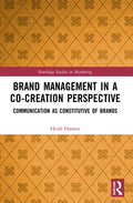 Brand Management in a Co-Creation Perspective: Communication as Constitutive of Brands - Paperback