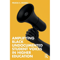Amplifying Black Undocumented Student Voices in Higher Education - Paperback