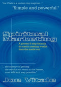 Spiritual Marketing: A Proven 5-Step Formula for Easily Creating Wealth from the Inside Out - Hardcover