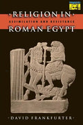 Religion in Roman Egypt: Assimilation and Resistance - Paperback