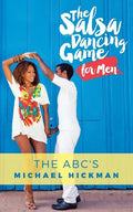 The Salsa Dancing Game for Men: The ABC's - Paperback