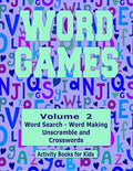 Word Games Volume 2: With Word Search, Word Making, Unscramble and Crosswords - Paperback