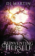 Reinventing Herself: A Paranormal Women's Fiction Novel - Paperback