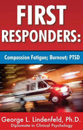 First Responders: : Compassion Fatigue; Burnout; PTSD - Paperback
