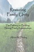 Restoring Family Unity: The Pathway to Building Strong Family Relationships - Paperback