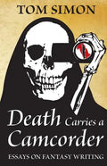 Death Carries a Camcorder: Essays on fantasy writing - Paperback