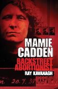 Mamie Cadden: Backstreet Abortionist - Paperback