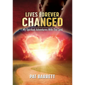Lives Forever Changed - My Spiritual Adventures with the Lord - Paperback