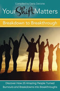 Your Shift Matters: Breakdown to Breakthrough - Paperback