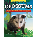Kids' Backyard Safari: Opossums: Explore Their World and Learn Fun Facts - Paperback