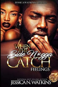 When The Side N*gga Catch Feelings - Paperback