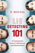 Lie Detecting 101: A Comprehensive Course in Spotting Lies and Detecting Deceit - Paperback
