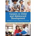 Careers in Child and Adolescent Development: A Student's Guide to Working in the Field - Paperback