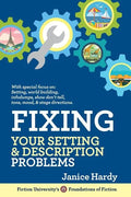 Fixing Your Setting and Description Problems: Revising Your Novel: Book Three - Paperback