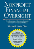 Nonprofit Financial Oversight: The Concise and Complete Guide for Boards and Finance Committees - Paperback