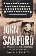 John Sanford: An Annotated Bibliography (Revised Second Edition) - Paperback