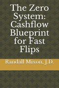 The Zero System: Cashflow Blueprint for Fast Flips - Paperback