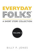 Everyday Folks, Volume 2: A Short Story Collection - Hardcover