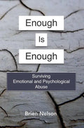Enough Is Enough: Surviving Emotional and Psychological Abuse - Paperback