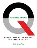 Q and the Anons: A Quest for Authenticity in a Time of Deceit - Paperback