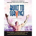 Built to Survive: A Comprehensive Guide to the Medical Use of Anabolic Therapies, Nutrition and Exercise for HIV+ Men and Women - Paperback