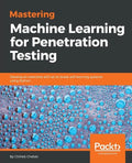 Mastering Machine Learning for Penetration Testing - Paperback