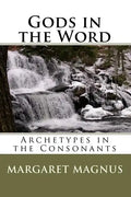 Gods in the Word: Archetypes in the Consonants - Paperback