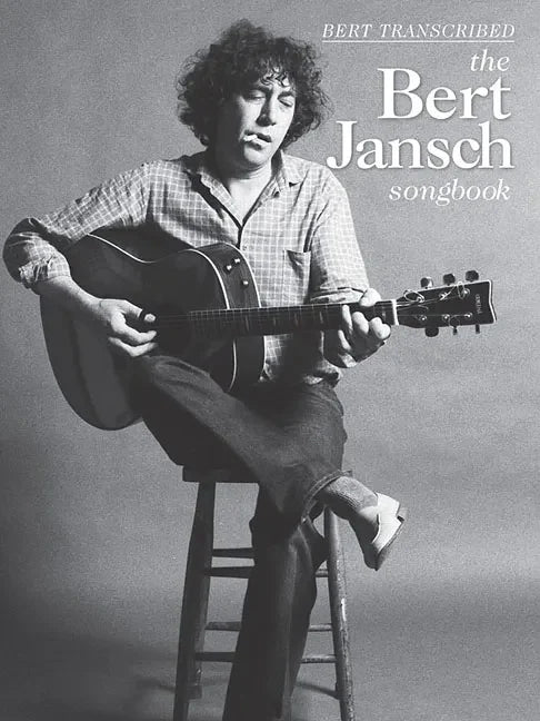 Bert Jansch - Bert Transcribed: The Bert Jansch Songbook - Paperback