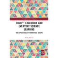 Equity, Exclusion and Everyday Science Learning: The Experiences of Minoritised Groups - Paperback