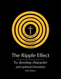 The Ripple Effect: To develop Character and Spiritual Formation - Paperback
