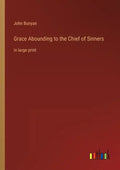 Grace Abounding to the Chief of Sinners: in large print - Paperback