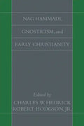 Nag Hammadi, Gnosticism, and Early Christianity - Paperback