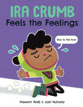 Ira Crumb Feels the Feelings - Hardcover